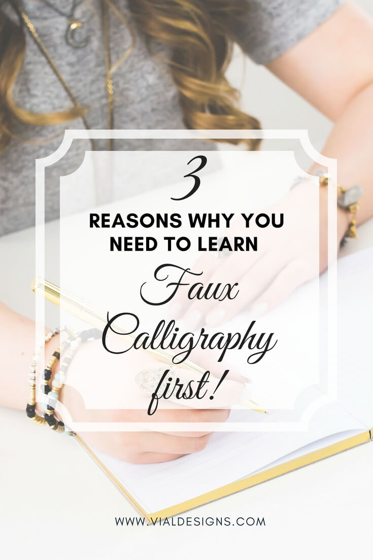 3 REASONS WHY YOU NEED TO LEARN FAUX CALLIGRAPHY - Vial Designs